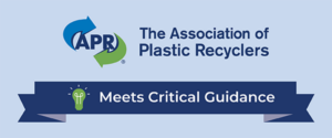 APR logo (blue/green arrows) & text "The Association of Plastic Recyclers." Below, banner: "Meets Critical Guidance" with lightbulb icon