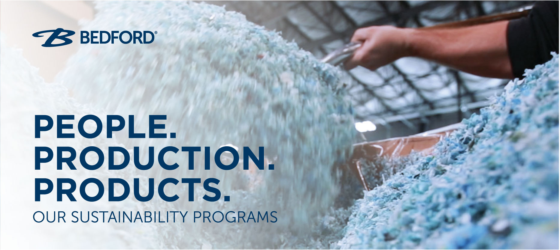 A close-up of shredded plastic being scooped, with "Bedford" logo and text "PEOPLE. PRODUCTION. PRODUCTS. OUR SUSTAINABILITY PROGRAMS".